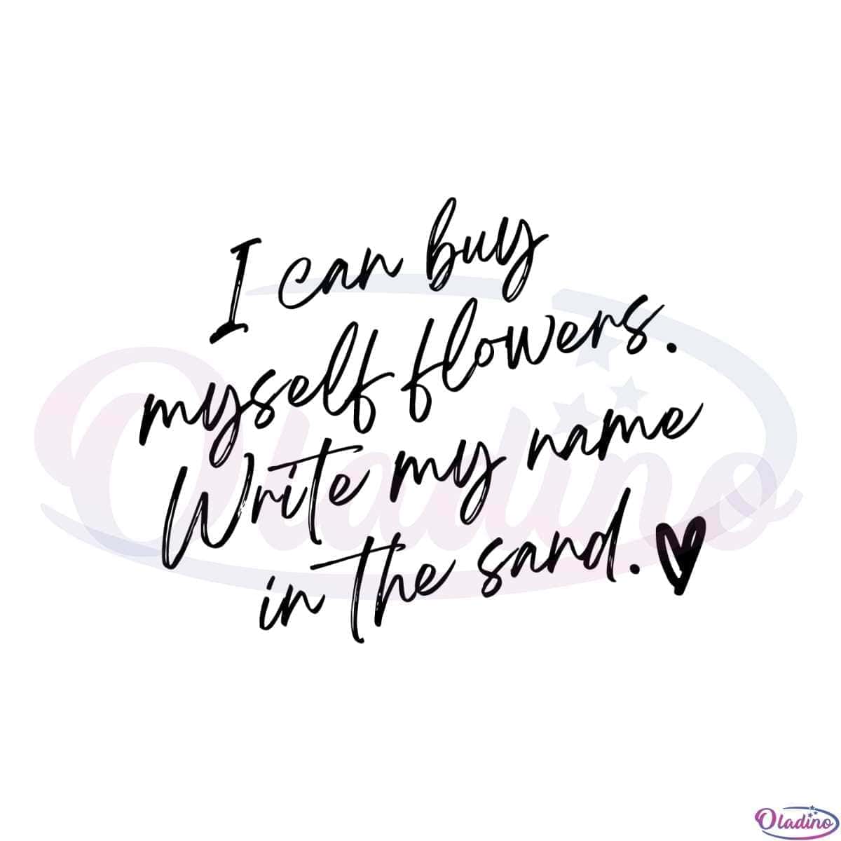 I Can Buy Myself Flowers PNG File Miley Flowers PNG - Etsy