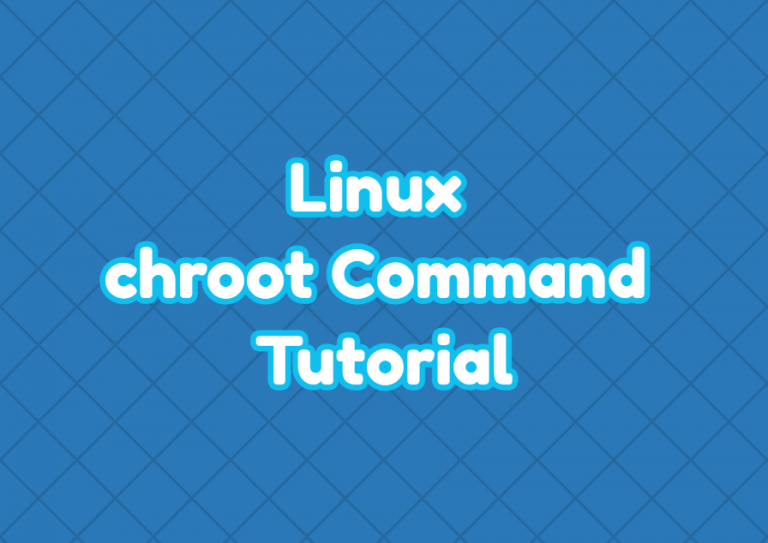 Linux chroot Command Tutorial – LinuxTect